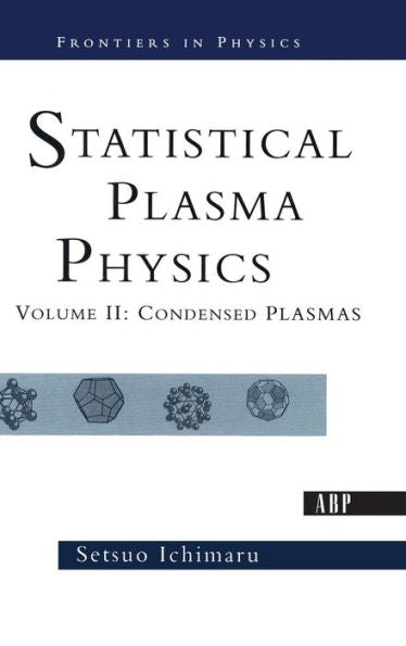 Statistical Plasma Physics, Volume Ii: Condensed Plasmas (Frontiers In Physics)