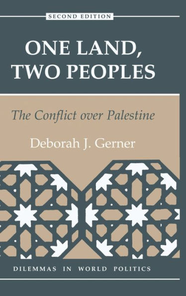 One Land, Two Peoples: The Conflict Over Palestine (Dilemmas In World Politics)