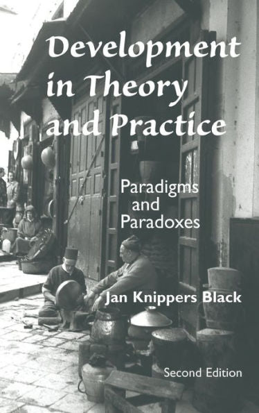 Development In Theory And Practice: Paradigms And Paradoxes, Second Edition