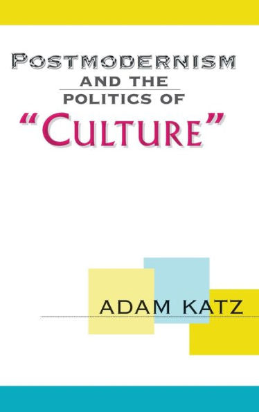 Postmodernism And The Politics Of 'Culture' (Cultural Studies)