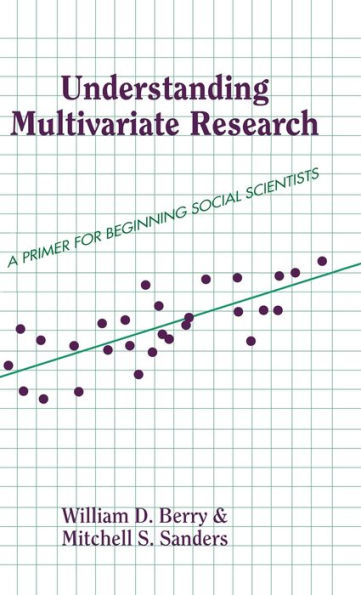 Understanding Multivariate Research: A Primer For Beginning Social Scientists (Essentials Of Political Science)