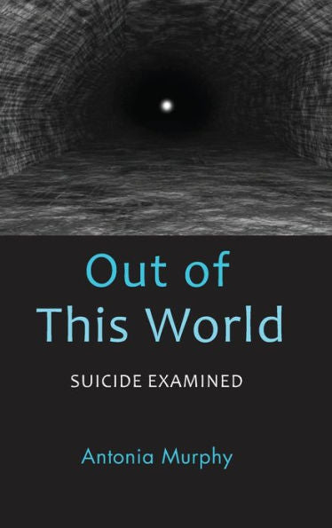 Out Of This World: Suicide Examined