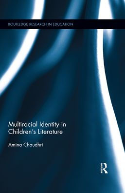 Multiracial Identity In Children'S Literature (Routledge Research In Education)
