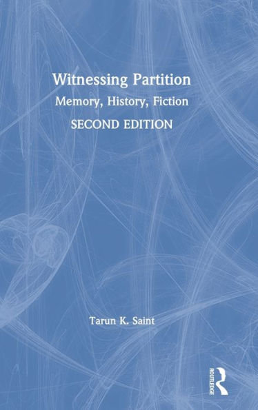 Witnessing Partition: Memory, History, Fiction