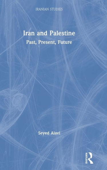 Iran And Palestine: Past, Present, Future (Iranian Studies)