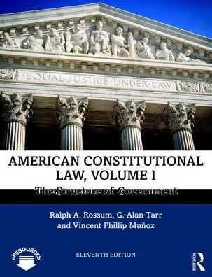 American Constitutional Law, Volume I: The Structure Of Government