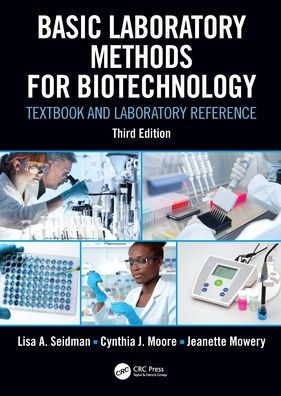 Basic Laboratory Methods For Biotechnology: Textbook And Laboratory Reference