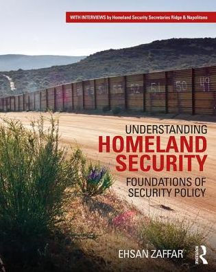Understanding Homeland Security: Foundations Of Security Policy