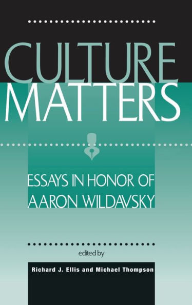 Culture Matters: Essays In Honor Of Aaron Wildavsky