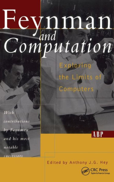 Feynman And Computation: Exploring The Limits Of Computers (Frontiers In Physics)