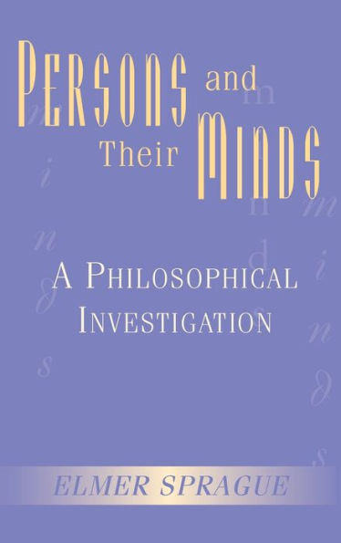 Persons And Their Minds: A Philosophical Investigation