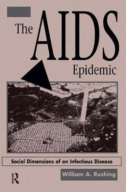 The Aids Epidemic: Social Dimensions Of An Infectious Disease