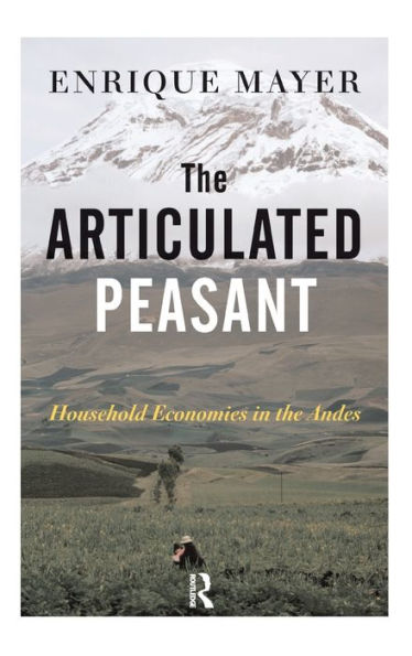 The Articulated Peasant: Household Economies In The Andes