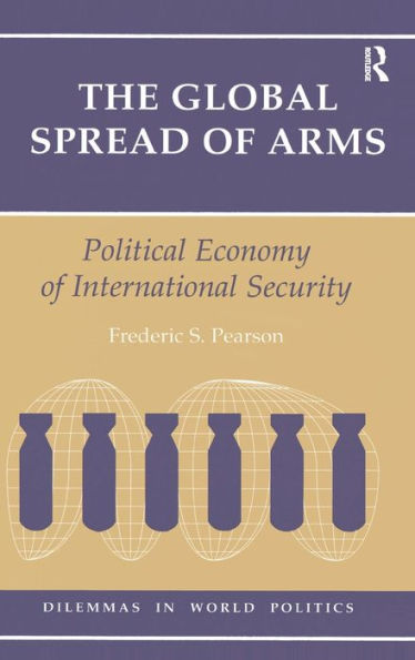 The Global Spread Of Arms: Political Economy Of International Security