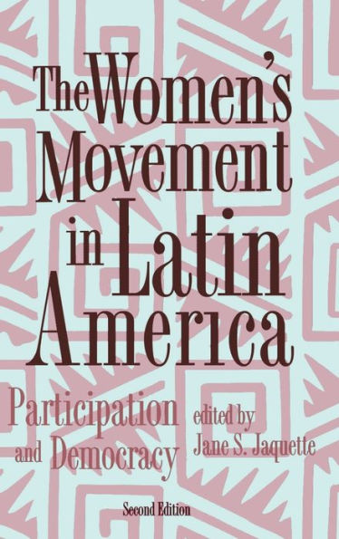 The Women'S Movement In Latin America: Participation And Democracy (Thematic Studies In Latin America)