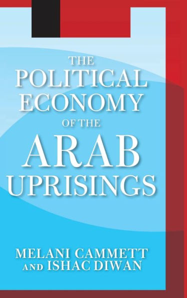 The Political Economy Of The Arab Uprisings (Westview Press Spotlight)
