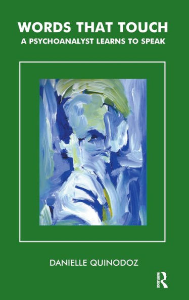 Words That Touch: A Psychoanalyst Learns To Speak