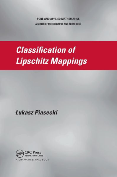 Classification Of Lipschitz Mappings (Chapman & Hall/Crc Monographs And Research Notes In Mathematics)