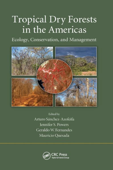 Tropical Dry Forests In The Americas: Ecology, Conservation, And Management