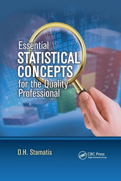 Essential Statistical Concepts For The Quality Professional