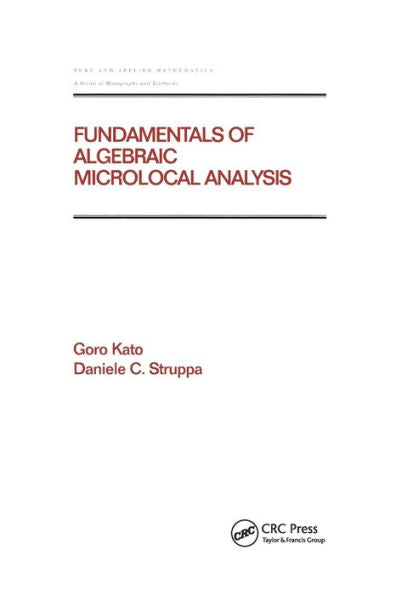 Fundamentals Of Algebraic Microlocal Analysis (Chapman & Hall/Crc Pure And Applied Mathematics)
