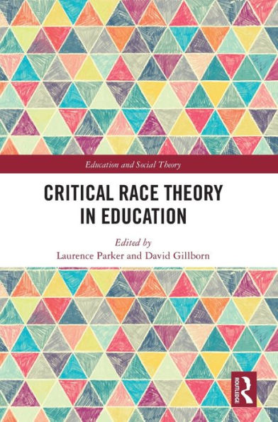 Critical Race Theory In Education (Education And Social Theory)