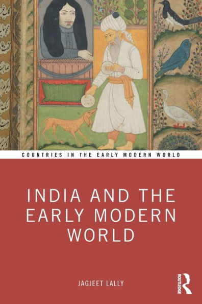 India And The Early Modern World (Countries In The Early Modern World)