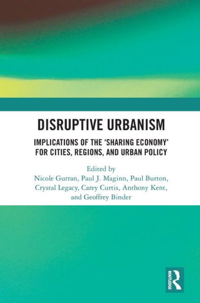 Disruptive Urbanism: Implications Of The ‘Sharing Economy’ For Cities, Regions, And Urban Policy