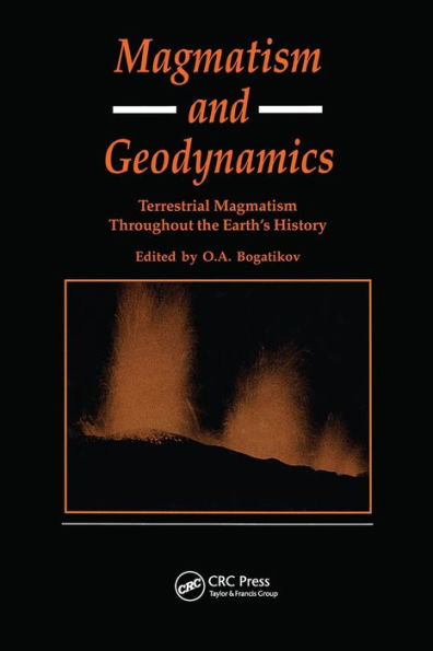 Magmatism And Geodynamics: Terrestrail Magmatism Throughout The Earth'S History