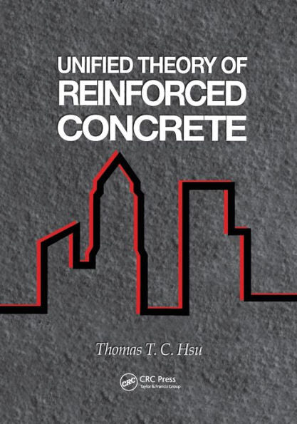 Unified Theory Of Reinforced Concrete (New Directions In Civil Engineering)