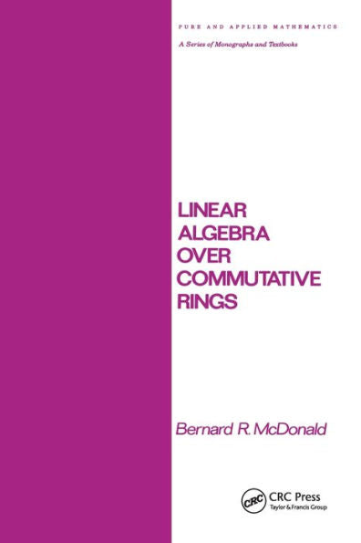 Linear Algebra Over Commutative Rings (Chapman & Hall/Crc Pure And Applied Mathematics)