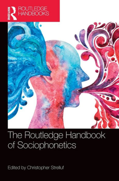 The Routledge Handbook Of Sociophonetics (Routledge Handbooks In Linguistics)