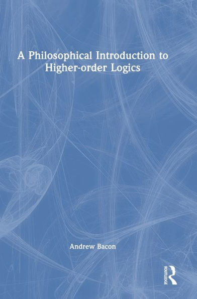 A Philosophical Introduction To Higher-Order Logics