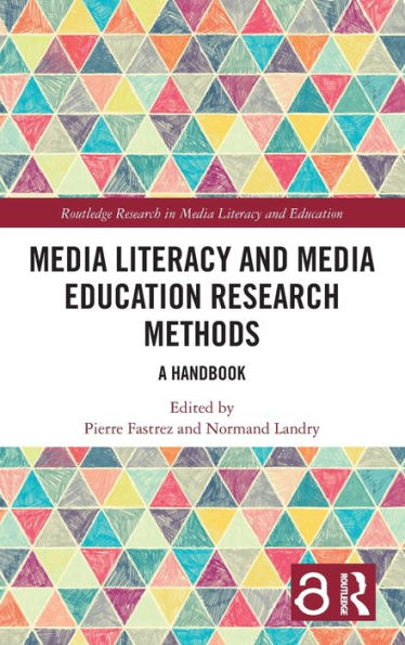 Media Literacy And Media Education Research Methods (Routledge Research In Media Literacy And Education)
