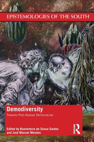 Demodiversity: Toward Post-Abyssal Democracies (Epistemologies Of The South)