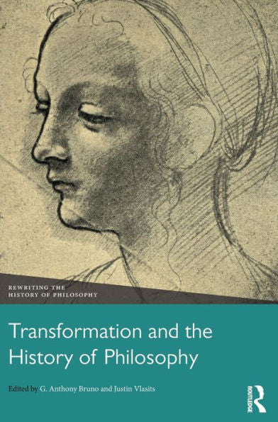 Transformation And The History Of Philosophy (Rewriting The History Of Philosophy)