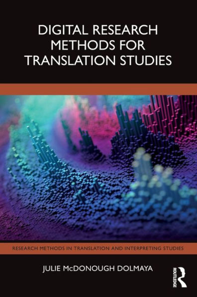 Digital Research Methods For Translation Studies (Research Methods In Translation And Interpreting Studies)