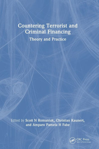 Countering Terrorist And Criminal Financing: Theory And Practice