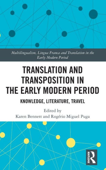 Translation And Transposition In The Early Modern Period (Multilingualism, Lingua Franca And Translation In The Early Modern Period)