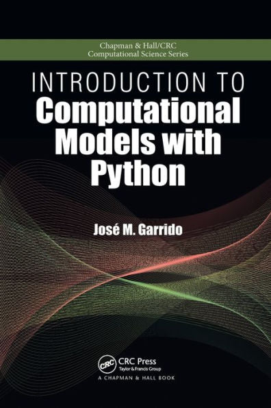 Introduction To Computational Models With Python (Chapman & Hall/Crc Computational Science)