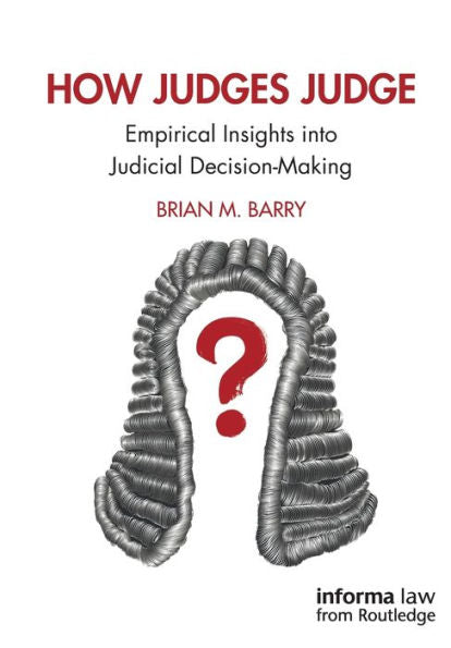 How Judges Judge: Empirical Insights Into Judicial Decision-Making