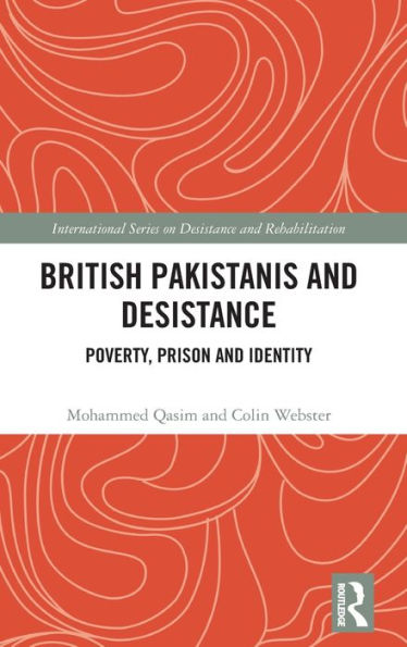 British Pakistanis And Desistance (International Series On Desistance And Rehabilitation)