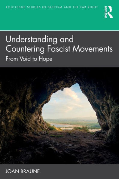Understanding And Countering Fascist Movements (Routledge Studies In Fascism And The Far Right)