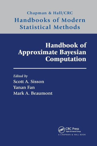 Handbook Of Approximate Bayesian Computation (Chapman & Hall/Crc Handbooks Of Modern Statistical Methods)