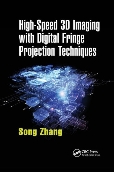 High-Speed 3D Imaging With Digital Fringe Projection Techniques (Optical Sciences And Applications Of Light)