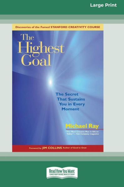 The Highest Goal: The Secret That Sustains You In Every Moment (16Pt Large Print Edition)