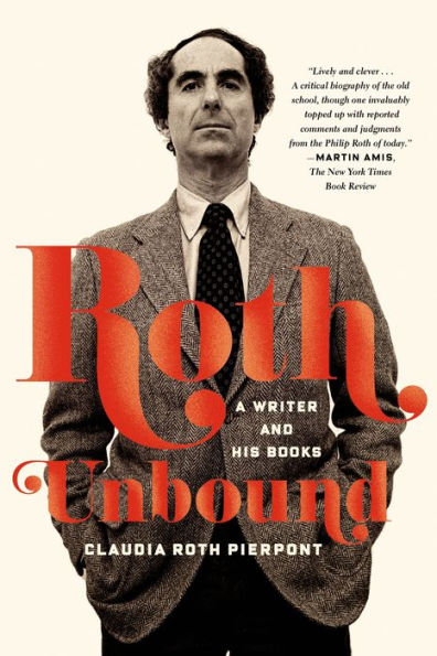 Roth Unbound: A Writer And His Books