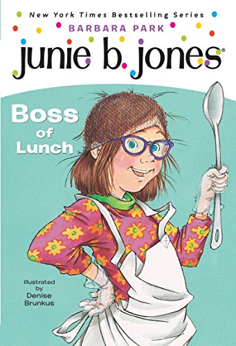 Junie B., First Grader: Boss Of Lunch (Junie B. Jones, No. 19)