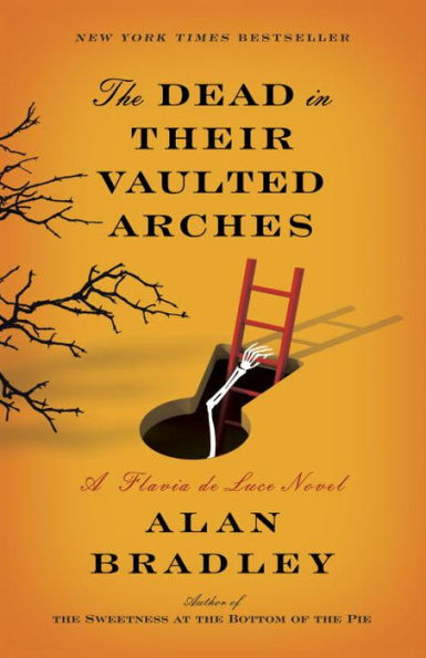 The Dead In Their Vaulted Arches: A Flavia De Luce Novel