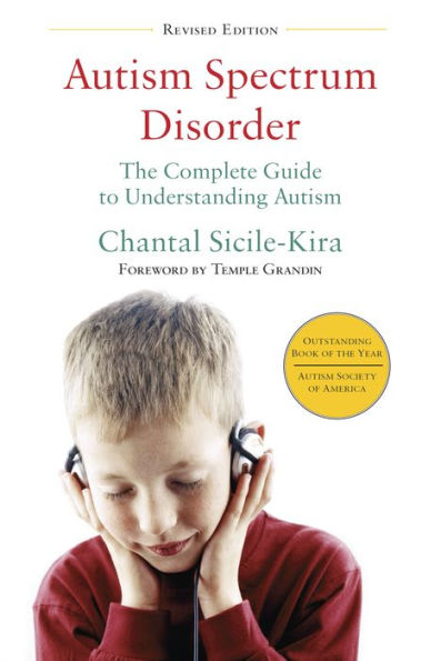 Autism Spectrum Disorder (Revised): The Complete Guide To Understanding Autism